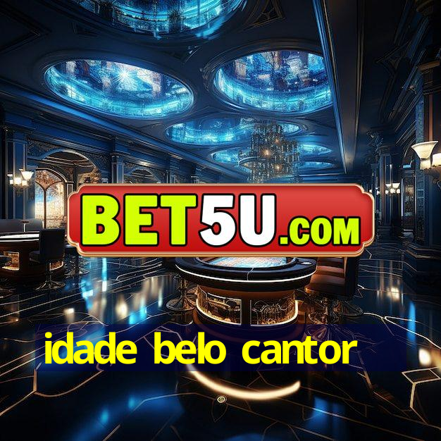 idade belo cantor